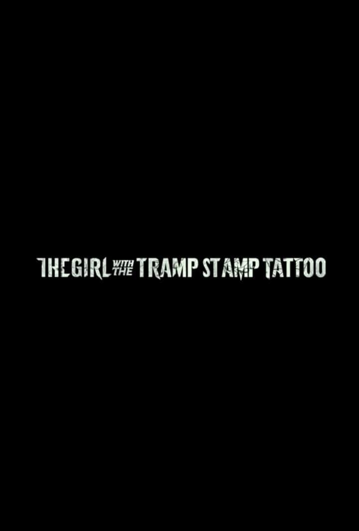 Постер The Girl with the Tramp Stamp Tattoo